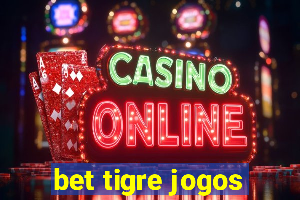 bet tigre jogos